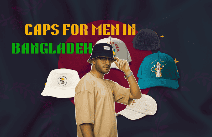 A man wearing a stylish black cap is featured alongside various types of caps for men in Bangladesh, with a bold title, 